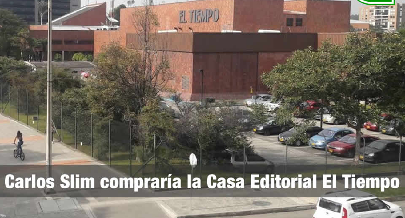Carlos Slim compraría la Casa Editorial El Tiempo - El periodico de Chía